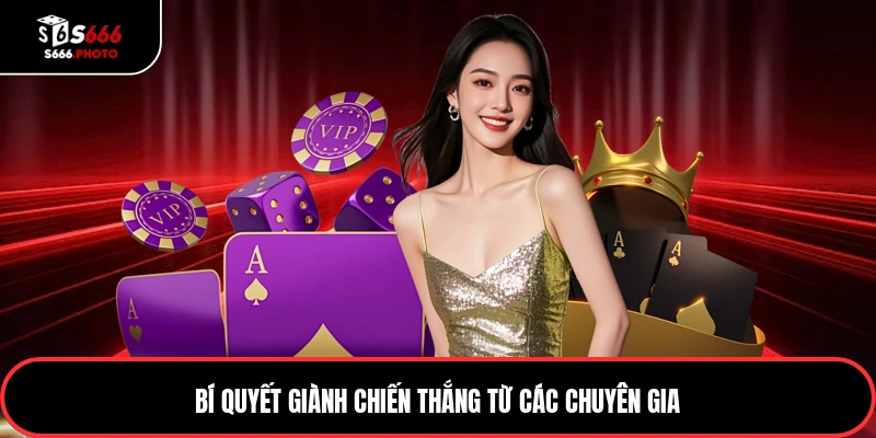 Bí quyết giành chiến thắng từ các chuyên gia