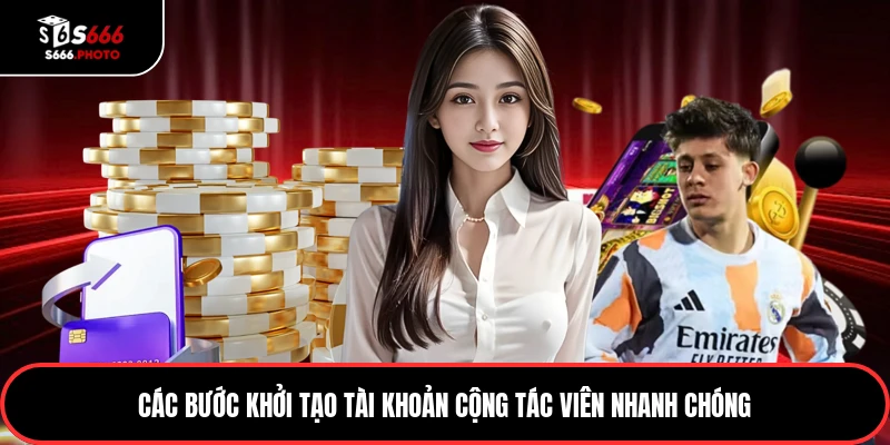 Các bước khởi tạo tài khoản cộng tác viên nhanh chóng