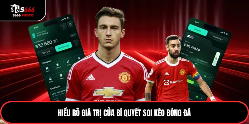 Hiểu rõ giá trị của bí quyết soi kèo bóng đá