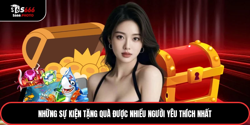 Những sự kiện tặng quà được nhiều người yêu thích nhất