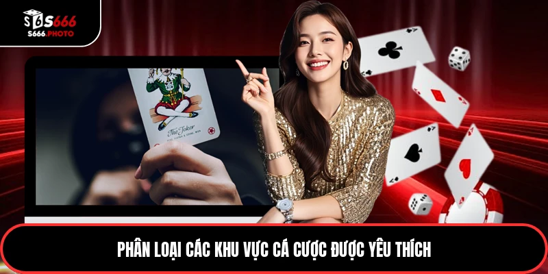 Phân loại các khu vực cá cược được yêu thích