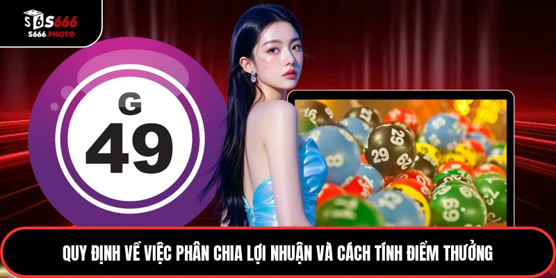 Quy định về việc phân chia lợi nhuận và cách tính điểm thưởng