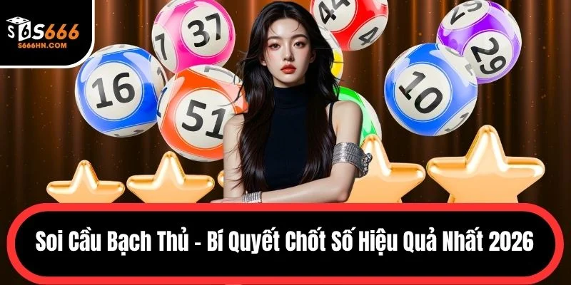 Soi cầu bạch thủ