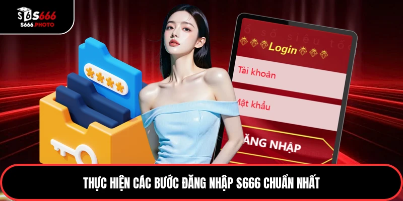 Thực hiện các bước đăng nhập S666 chuẩn nhất